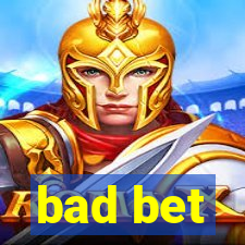 bad bet